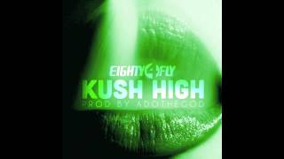 Watch Eighty4 Fly Kush High video