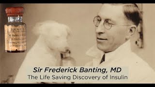Sir Frederick Banting The Discovery Of Insulin
