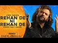 Jind Bains (Remix) Rehan De Ni Rehan De | Hans Raj Hans | New Punjabi Song | Latest Sad Songs 2023