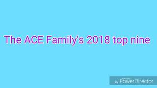 The ACE Family's 2018 Top Nine
