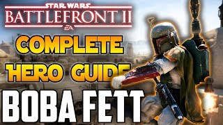 2019 Boba Fett Complete Hero Guide - Star Wars Battlefront 2