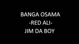Banga Osama,Red Ali,Jim Da Boy -High Freestyle