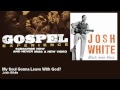 Josh White - My Soul Gonna Leave With God? - Gospel