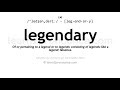 How to pronounce Legendary | English pronunciation