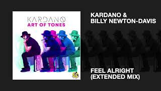 Kardano & Billy Newton-Davis / Feel Alright (Extended Mix)