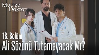 Ali sözünü tutamayacak mı? - Mucize Doktor 18. Bölüm