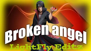 Broken Angel Itachi Edit Anime Edit Itachi Editamv