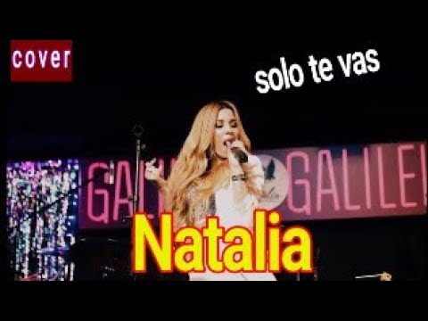 🎵Solo te vas  (Cover) Natalia / versión Masculina