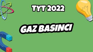 Gaz Basıncı Tyt Fizik 2022