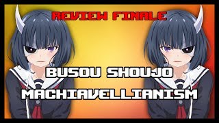Review Finale - Busou Shoujo Machiavellianism