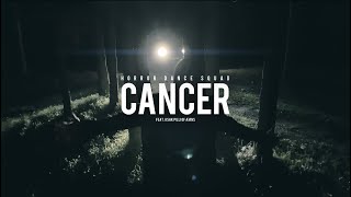 Horror Dance Squad Ft. Iisak Pilli Of Æøns - Cancer