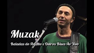 Zeca Baleiro - Muzak (Baladas Do Asfalto & Outros Blues Ao Vivo)