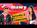 MTV Mawy | Episodio 2 Completo