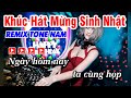 Karaoke Khúc Hát Mừng Sinh Nhật ★ Nhạc Sống Remix Beat Nam ★ Happy birthday song