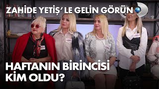 Zahide Yetiş'le Gelin Görün'de 6. Hafta kim birinci oldu? 9 Ekim 2020