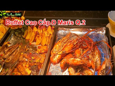 Buffet D maris Cao Cấp Quận 2 - 2020 Có Gì ?? | 🌿 Vũ Phong Vlog 🌿