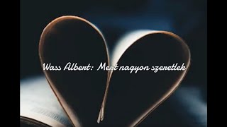 Wass Albert: Mert nagyon szeretlek