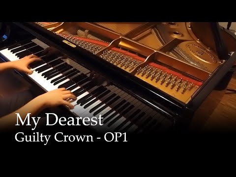 My Dearest [Full ver.] - Guilty Crown OP 1 [Piano]