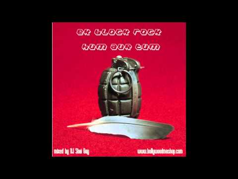 Ek Block Rock Hum Aur Tum - Bombay vs Chemical Brothers BollywoodMashup...