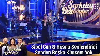 Sibel Can & Hüsnü Şenlendirici - Senden Başka Kimsem Yok