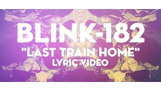 Watch Blink182 Last Train Home video