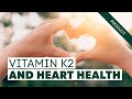Did You Know How Vitamin K2 Supports Cardiovascular Health?