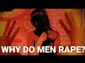 WHY DO MEN RAPE? THE HIMALAYA MAN