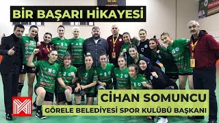 Görele Belediyesi Spor Kulübü - Kadın Hentbol Takımı - Kulüp Başkanı Cihan Somuncu