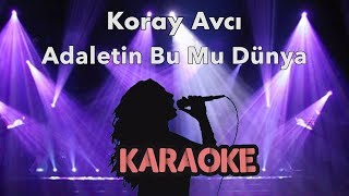 Koray Avcı - Adaletin Bu Mu Dünya (Karaoke )