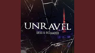 Unravel (Feat. Richaadeb)