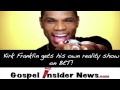 Kirk Franklin gets his own Reality Show