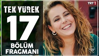 Tek Yürek 17. Bölüm Fragmanı