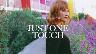 Watch Kim Walkersmith Just One Touch video