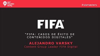 SiS Masters con Alejandro Varsky, Content Group Leader en FIFA DIGITAL.