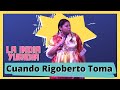 Cuando Rigoberto Toma -- La india Yuridia