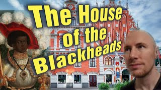 Inspired by a Black Martyr - The House of the Blackheads - Riga - Latvia - Travel Guide