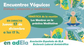 Jueves 17-12-2020 - Los Mantras en la práctica meditativa - Encuentros Yóguicos en adEla