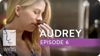 Audrey | Ep. 6 of 6 | Feat. Kim Shaw | WIGS