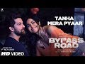 Tanha Mera Pyaar Video | Bypass Road | Neil Nitin Mukesh, Adah S | Mohit Chauhan, Rohan- Rohan