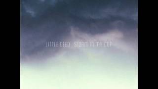 Watch Little Deed Storm In My Cup video