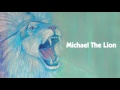 Michael The Lion - The Changer