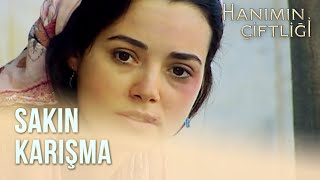 Telaşını Beğenmedim - Hanımın Çiftliği 2.Bölüm