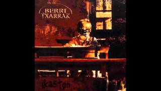 Watch Berri Txarrak Ikasten video