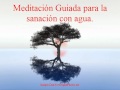 Meditacion guiada para la sanacion con agua.