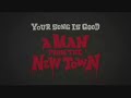 YOUR SONG IS GOOD / A MAN FROM THE NEW TOWN