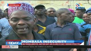 Mombasa Insecurity 1 Shot, Another Arrested In Early Morning Police Raid