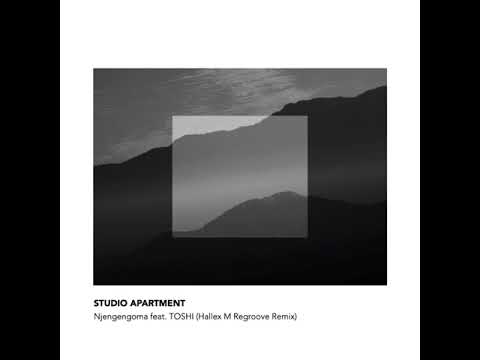 STUDIO APARTMENT Njengengoma feat Toshi (Hallex M Regrooved)