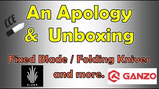 An Apology & Two Unboxings Kizer, Ganzo, Enlan & More