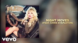 Dolly Parton - Night Moves (Feat. Chris Stapleton) (Official Audio)