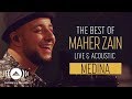 Maher Zain - Medina | The Best of Maher Zain Live & Acoustic
